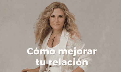 Cómo mejorar tu relación