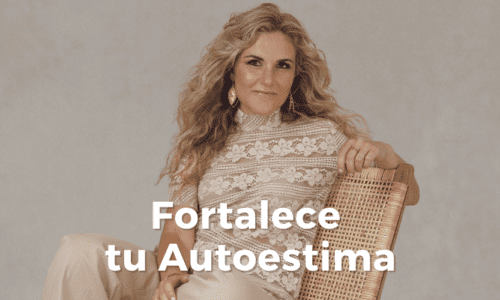 Fortalece tu autoestima